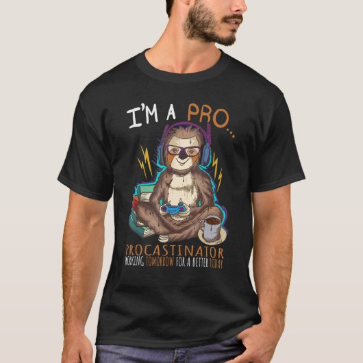 I'm A Pro Procrastinator Working Tomorrow Vi T-Shirt (Vorderseite)