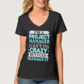 I'm A Project Manager Job Project Management Profe T-Shirt (Vorderseite)