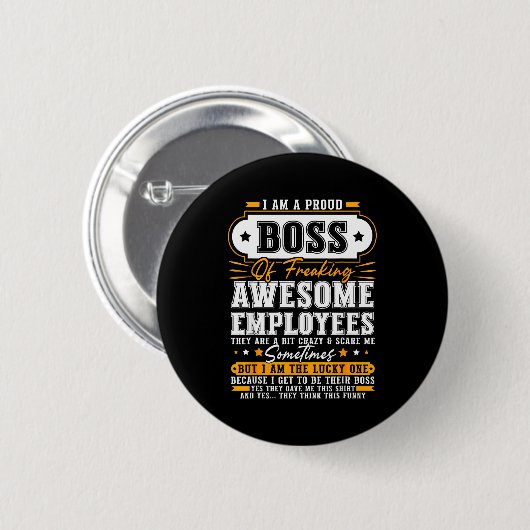I'm A Proud Boss Of Freaking Awesome Employees Fun Button (Vorne & Hinten)
