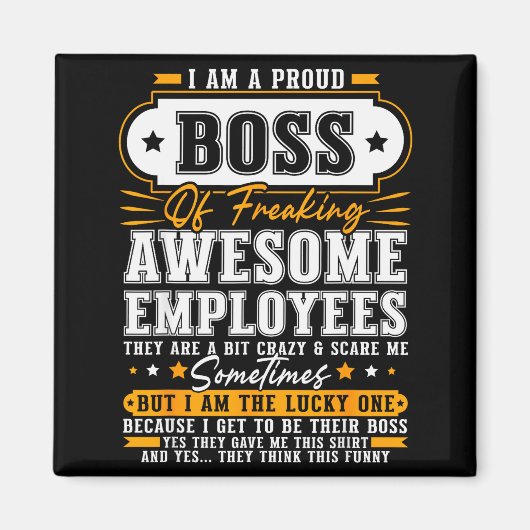 I'm A Proud Boss Of Freaking Awesome Employees Fun Magnet (Vorne)