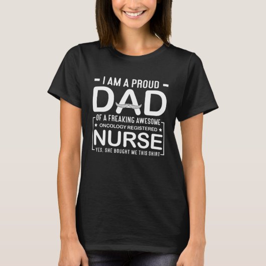 I'm A Proud Dad Of A Oncology Nurse Cool Father's T-Shirt (Vorderseite)