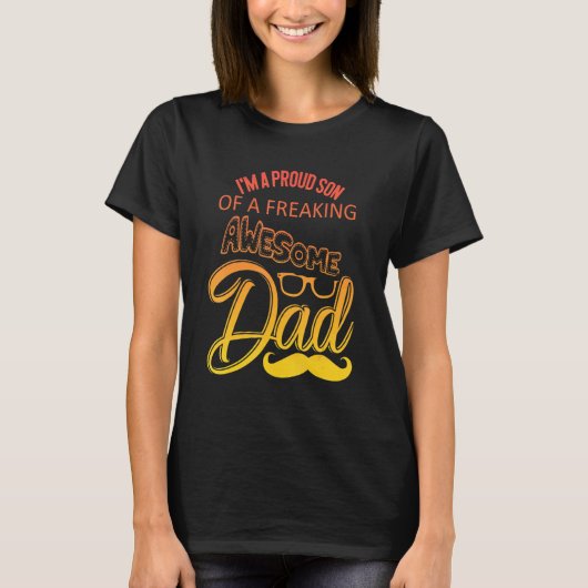 I'm A Proud Son Of A Freaking Awesome Dad T-Shirt (Vorderseite)
