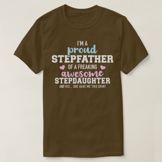 I'm a proud stepfather of a freaking awesome stepd T-Shirt (Design vorne)
