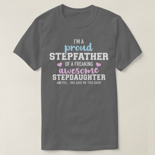 Im a proud stepfather of a freaking awesome stepda T-Shirt (Design vorne)