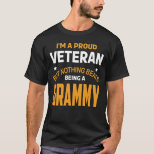 I'm A Proud Veteran But Nothing Beats Being A GRAM T-Shirt