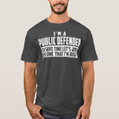 Im A Public Defender To Save Time Lets Assume Im T-Shirt (Vorderseite)