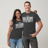 Im A Public Defender To Save Time Lets Assume Im T-Shirt (Unisex)