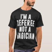 IM A REFEREE KEIN MAIKANISCHES SHIRT (Vorderseite)