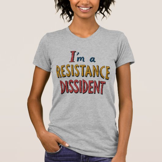 I'm a Resistance Dissident T-Shirt (Vorderseite)