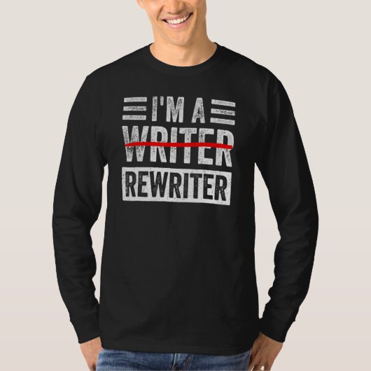 I'm A Rewriter Funny Writing Writer Quote T-Shirt (Vorderseite)