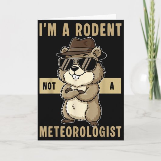 Im A Rodent Not A Meteorologist Happy Groundhog Da Karte (Vorderseite)