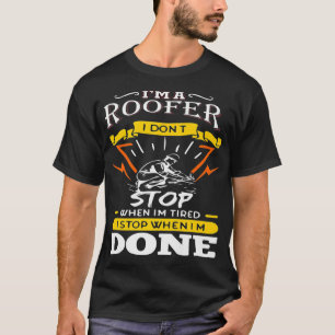 IM A Roofer höre ich nicht auf, wenn ich müde Funn T-Shirt