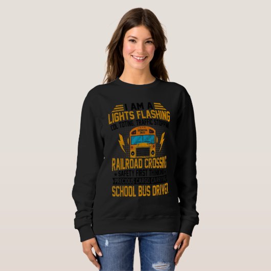 I'm A School Bus Driver Back To School Apparel Sweatshirt (Vorne ganz)