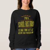 Im a School Bus Driver Sweatshirt (Vorderseite)