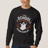 I'm A School Psychologist Nothing Scares Me Psycho Sweatshirt (Vorderseite)