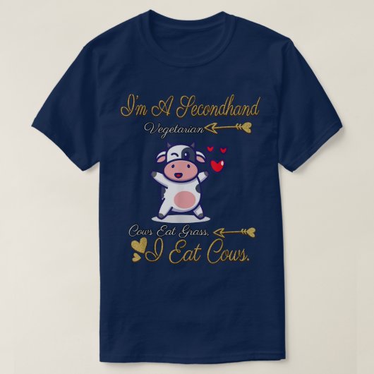 I'm A Secondhand Vegetarian Funny Sarcasm T-Shirt (Design vorne)