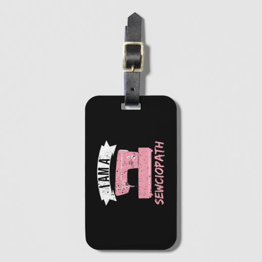 I'm a Sewciopath Sewing Quilting Gepäckanhänger (Vorderseite Vertikal)