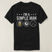 Im A Simple Man 8 Ball Pool Cue Billiards T-Shirt (Design vorne)