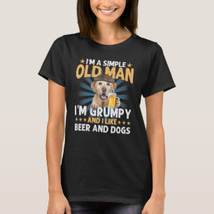 I'm A Simple Old Man Like Beer And Dogs Labrador T-Shirt