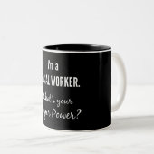 I'm a Social Worker. What's Your Super Power? Zweifarbige Tasse (VorderseiteRechts)