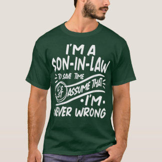 Im A SoninLaw Rette Time von der Annahme Lasse, da T-Shirt