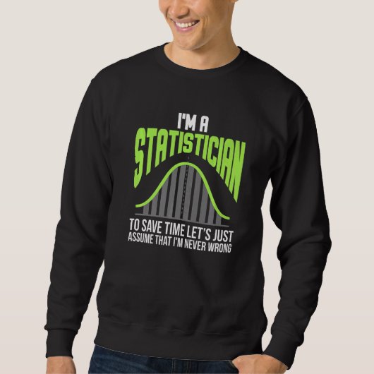 Im A Statistician Statistics Math Controlling Math Sweatshirt (Vorderseite)