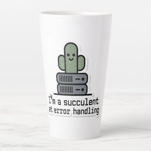 I'm a Succulent at Error Handling Sticker - Milchtasse (Vorderseite)