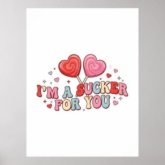 I'm A Sucker For You | Funny Retro Valentine's Day Poster (Vorne)