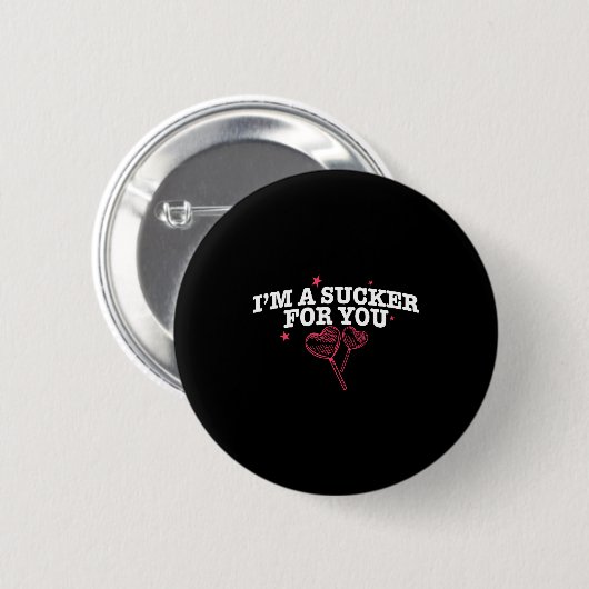 I'm A Sucker For You Funny Valentine's Quote Coupl Button (Vorne & Hinten)