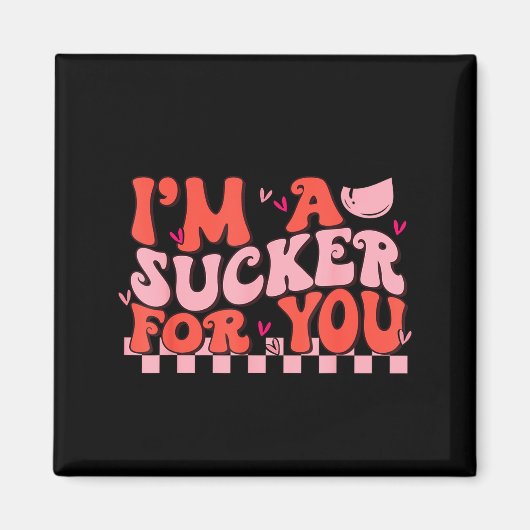 I'm A Sucker For You Happy Valentines Day Couples  Magnet (Vorne)
