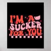 I'm A Sucker For You Happy Valentines Day Couples  Poster (Vorne)