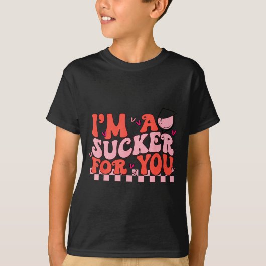 I'm A Sucker For You Happy Valentines Day Couples T-Shirt (Vorderseite)