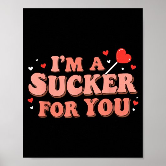 Im A Sucker For You Retro Valentines Day Funny Say Poster (Vorne)