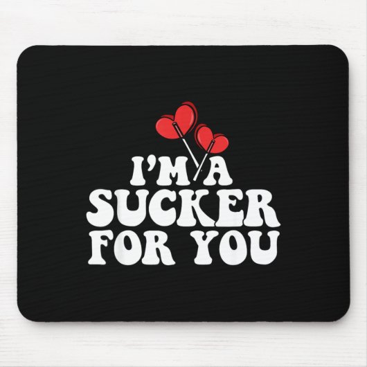 I'm A Sucker For You Valentine's Day Couple Matchi Mousepad (Vorne)