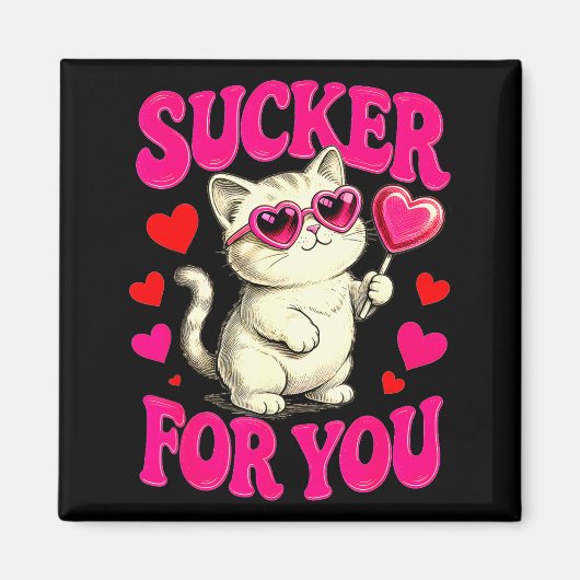 I'm A Sucker For You Valentines Day Funny Cat Love Magnet (Vorne)