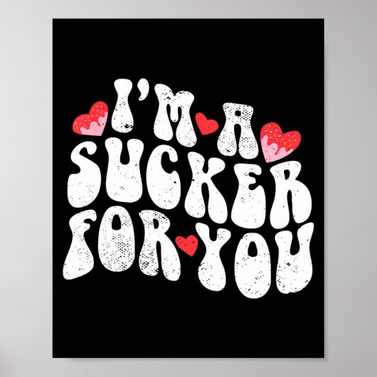 Im A Sucker For You Valentines Day Pun Couple Matc Poster (Vorne)