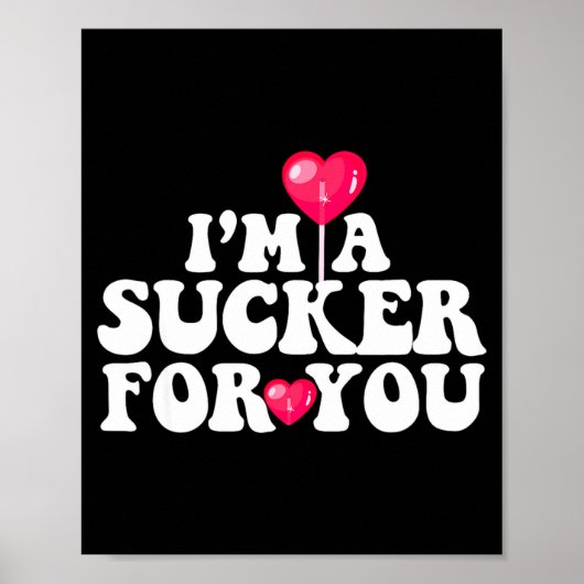 Im A Sucker For You Valentines Day Pun Matching Co Poster (Vorne)
