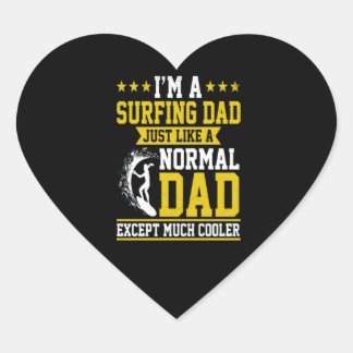 I'm A Surfing Dad Just Like A Normal Dad Herz-Aufkleber