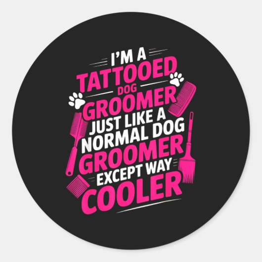 I'm A Tattooed Dog Groomer Funny Pet Lovers Sarcas Runder Aufkleber (Vorderseite)