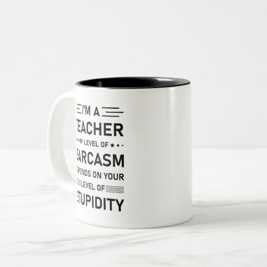 I'm a teacher my level of sarcasm depends zweifarbige tasse (Vorderseite Links)