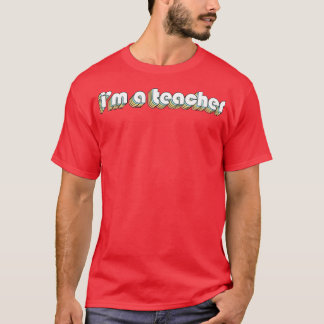 IM A Teacher Retro Rainbow Typografy Faded Style T-Shirt