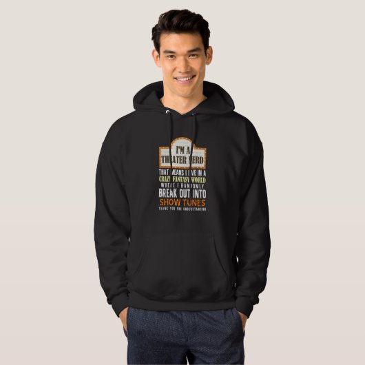 I'm a Theatre Nerd Actor Musical Theater Thespian  Hoodie (Vorne ganz)