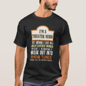 I'm a Theatre Nerd Actor Musical Theater Thespian T-Shirt (Vorderseite)
