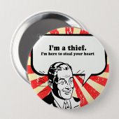 IM A THIEF - IM HIER, UM IHR HERZ ZU STEHEN BUTTON (Vorne & Hinten)