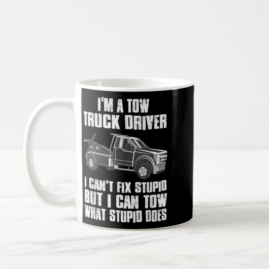I'm A Tow Truck Driver I Can't Fix Stud Gift Towin Kaffeetasse (Links)