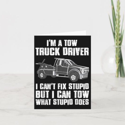 I'm A Tow Truck Driver I Can't Fix Stud Gift Towin Karte (Vorderseite)