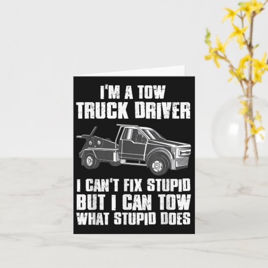 I'm A Tow Truck Driver I Can't Fix Stud Gift Towin Karte (Gelbe Blume)