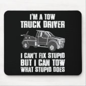 I'm A Tow Truck Driver I Can't Fix Stud Gift Towin Mousepad (Vorne)