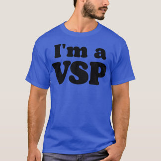 Im a VSP T-Shirt