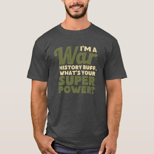 I'm A War History Buff - WW2 Enthusiast T-Shirt (Vorderseite)